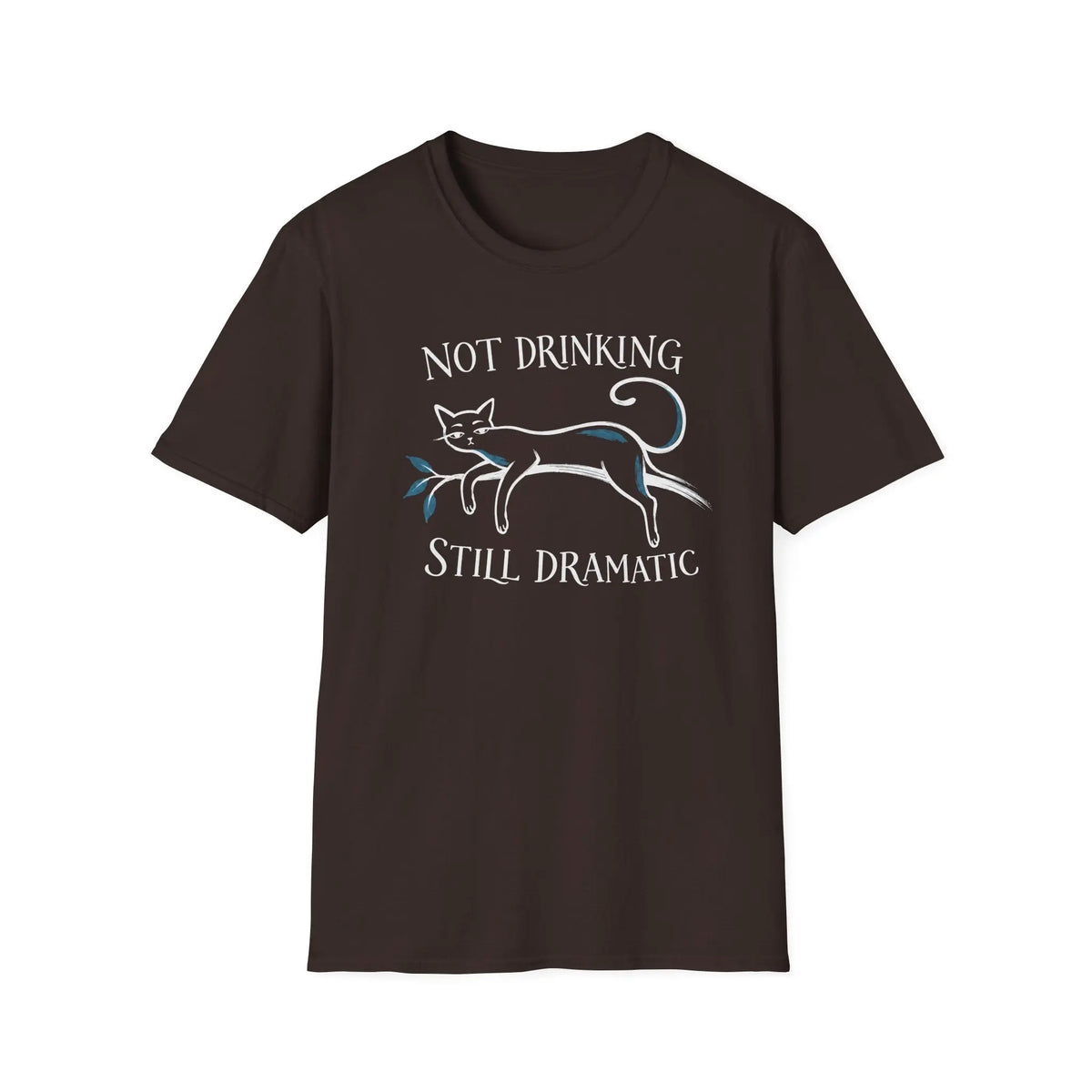 Not Drinking Still Dramatic - Premium Cotton T-Shirt Into Recovery