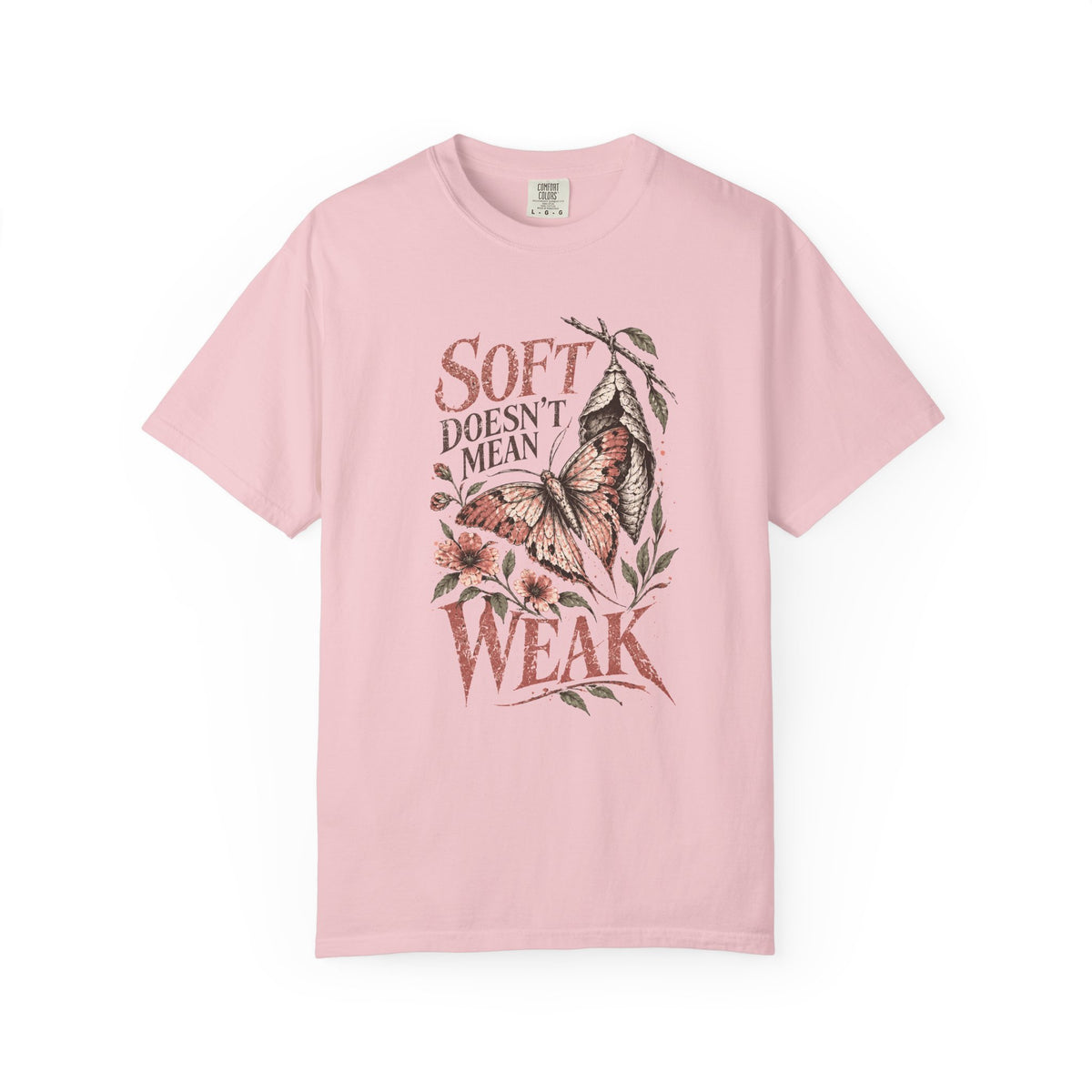 Soft Doesn’t Mean Weak (Butterfly) Empowerment T-Shirt