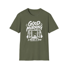Good Morning, I Mean It - Premium Cotton T-Shirt Into Recovery