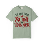 Burnt Is Dinner 12-Step Recovery Holiday T-Shirt