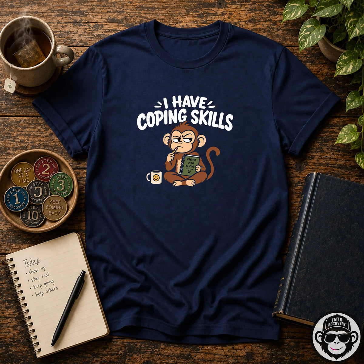 I Have Coping Skills Recovery T-Shirt Into Recovery