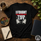 I Fought For This Recovery T-Shirt - Fists Into Recovery