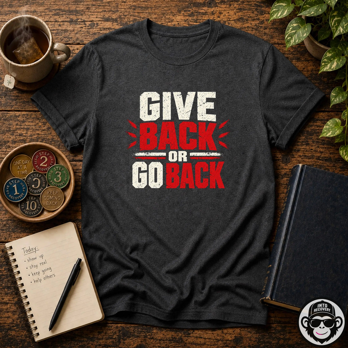 Give Back or Go Back 12-Step T-Shirt Into Recovery